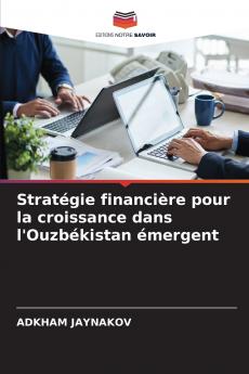 Stratégie financière pour la croissance dans l'Ouzbékistan émergent