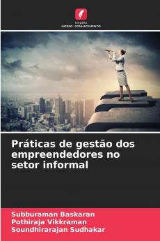 Práticas de gestão dos empreendedores no setor informal