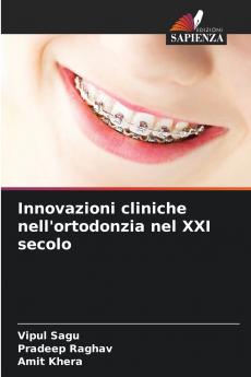Innovazioni cliniche nell'ortodonzia nel XXI secolo