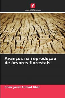 Avanços na reprodução de árvores florestais