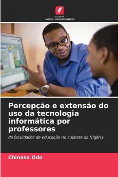 Percepção e extensão do uso da tecnologia informática por professores