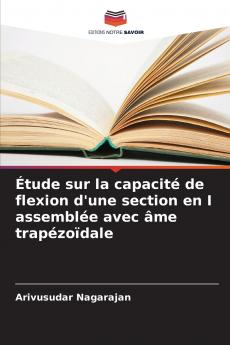 Étude sur la capacité de flexion d'une section en I assemblée avec âme trapézoïdale