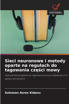 Sieci neuronowe i metody oparte na regułach do tagowania części mowy
