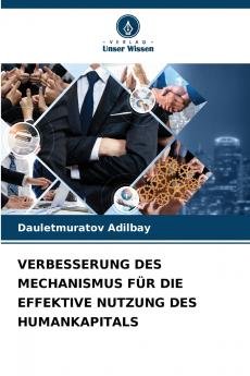 VERBESSERUNG DES MECHANISMUS FÜR DIE EFFEKTIVE NUTZUNG DES HUMANKAPITALS