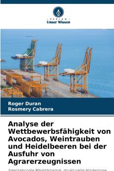 Analyse der Wettbewerbsfähigkeit von Avocados Weintrauben und Heidelbeeren bei der Ausfuhr von Agrarerzeugnissen