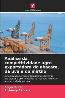 Análise da competitividade agro-exportadora do abacate da uva e do mirtilo