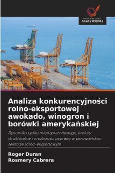 Analiza konkurencyjności rolno-eksportowej awokado winogron i borówki amerykańskiej
