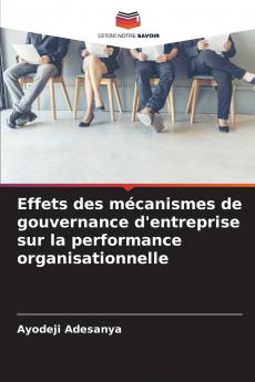 Effets des mécanismes de gouvernance d'entreprise sur la performance organisationnelle