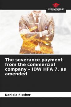 The severance payment from the commercial company - IDW HFA 7 as amended