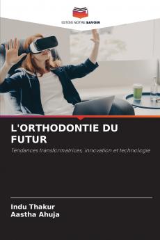 L'ORTHODONTIE DU FUTUR