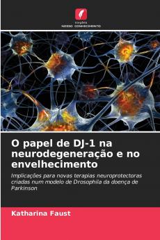 O papel de DJ-1 na neurodegeneração e no envelhecimento