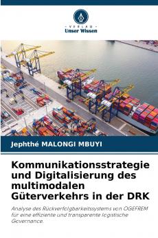 Kommunikationsstrategie und Digitalisierung des multimodalen Güterverkehrs in der DRK