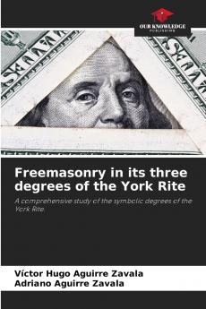 Freemasonry in its three degrees of the York Rite