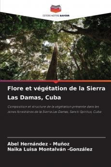 Flore et végétation de la Sierra Las Damas Cuba