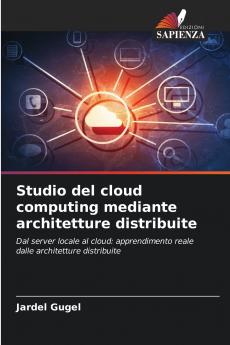 Studio del cloud computing mediante architetture distribuite