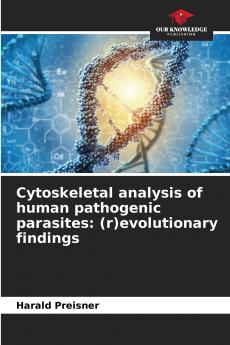 Cytoskeletal analysis of human pathogenic parasites