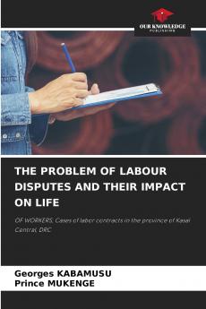 THE PROBLEM OF LABOUR DISPUTES AND THEIR IMPACT ON LIFE