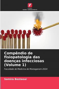 Compêndio de fisiopatologia das doenças infecciosas (Volume 1)