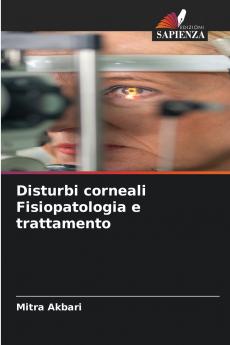 Disturbi corneali Fisiopatologia e trattamento