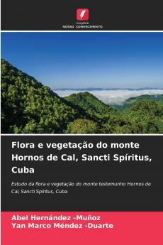 Flora e vegetação do monte Hornos de Cal Sancti Spíritus Cuba