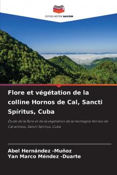 Flore et végétation de la colline Hornos de Cal Sancti Spíritus Cuba
