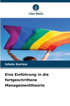 Eine Einführung in die fortgeschrittene Managementtheorie