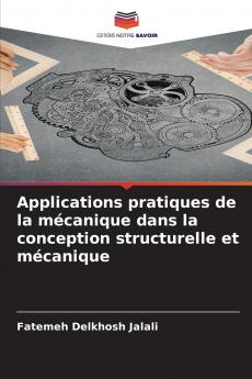 Applications pratiques de la mécanique dans la conception structurelle et mécanique