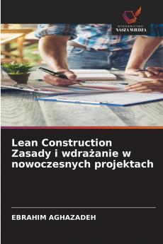 Lean Construction Zasady i wdrażanie w nowoczesnych projektach