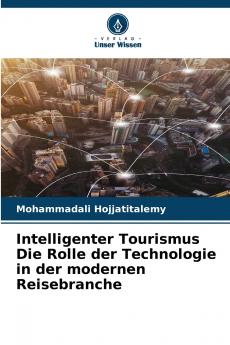 Intelligenter Tourismus Die Rolle der Technologie in der modernen Reisebranche
