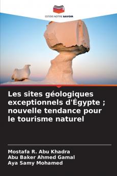 Les sites géologiques exceptionnels d'Égypte ; nouvelle tendance pour le tourisme naturel