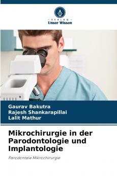 Mikrochirurgie in der Parodontologie und Implantologie