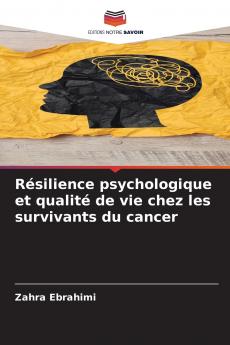 Résilience psychologique et qualité de vie chez les survivants du cancer