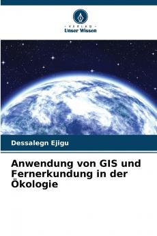 Anwendung von GIS und Fernerkundung in der Ökologie