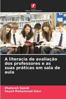 A literacia de avaliação dos professores e as suas práticas em sala de aula