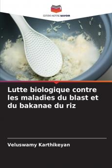 Lutte biologique contre les maladies du blast et du bakanae du riz
