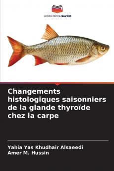 Changements histologiques saisonniers de la glande thyroïde chez la carpe