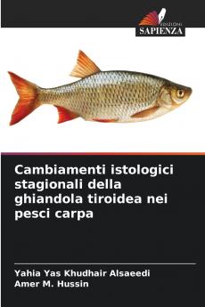 Cambiamenti istologici stagionali della ghiandola tiroidea nei pesci carpa