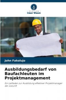Ausbildungsbedarf von Baufachleuten im Projektmanagement
