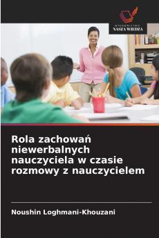 Rola zachowań niewerbalnych nauczyciela w czasie rozmowy z nauczycielem