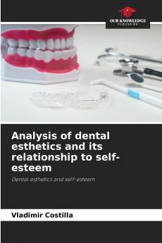 Analysis of dental esthetics and its relationship to self-esteem