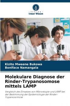 Molekulare Diagnose der Rinder-Trypanosomose mittels LAMP
