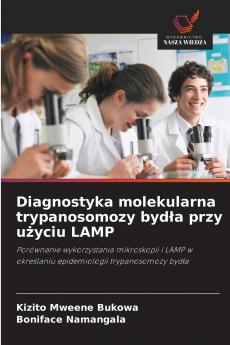 Diagnostyka molekularna trypanosomozy bydła przy użyciu LAMP
