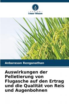 Auswirkungen der Pelletierung von Flugasche auf den Ertrag und die Qualität von Reis und Augenbohnen