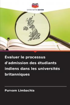 Évaluer le processus d'admission des étudiants indiens dans les universités britanniques