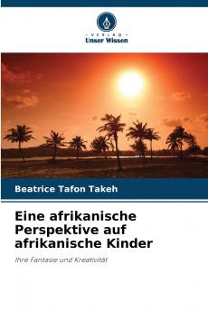 Eine afrikanische Perspektive auf afrikanische Kinder