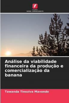 Análise da viabilidade financeira da produção e comercialização da banana