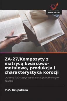 ZA-27/Kompozyty z matrycą kwarcowo-metalową produkcja i charakterystyka korozji