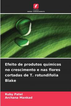 Efeito de produtos químicos no crescimento e nas flores cortadas de T. rotundifolia Blake