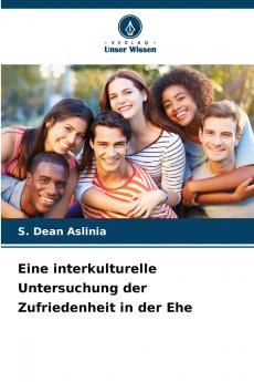 Eine interkulturelle Untersuchung der Zufriedenheit in der Ehe