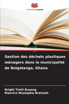 Gestion des déchets plastiques ménagers dans la municipalité de Bolgatanga Ghana